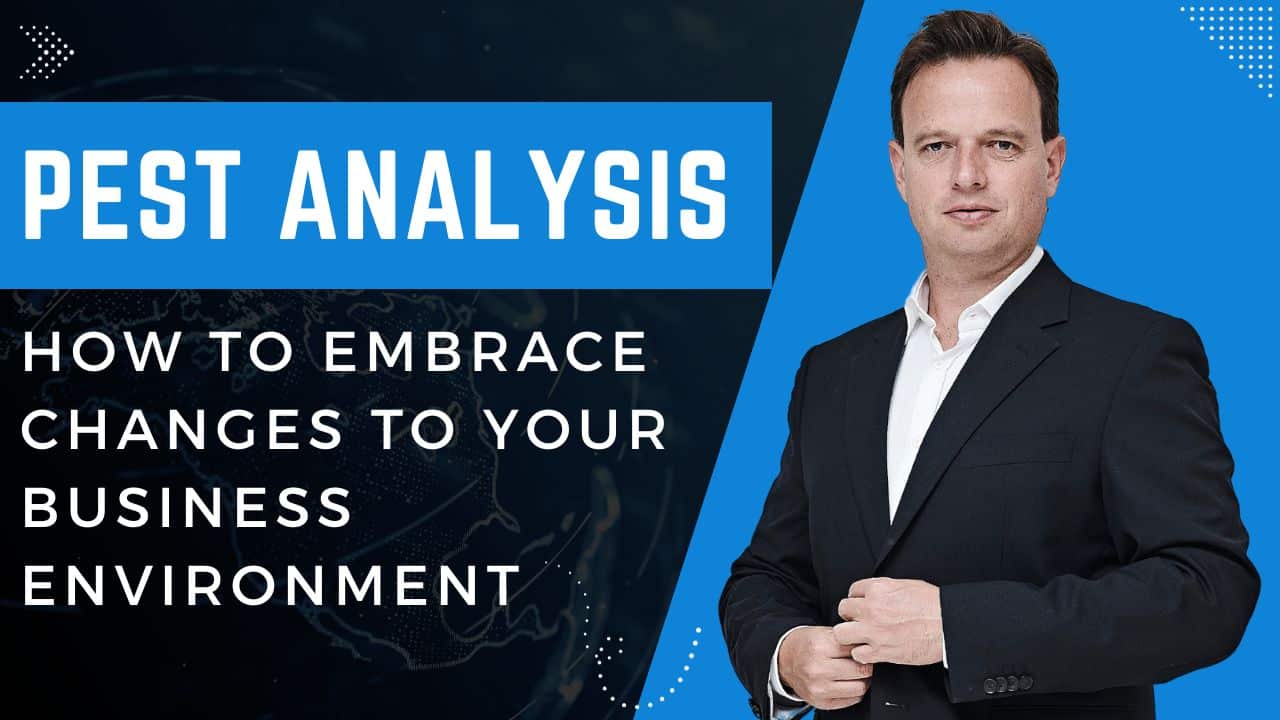 PEST Analysis: How to embrace changes to your business environment