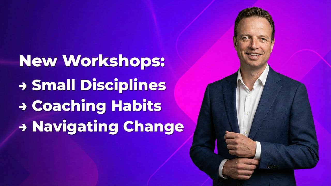 Small Disciplines, Coaching Habits, & Navigating Change Workshops