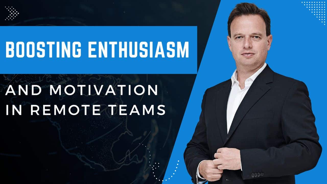 Boosting Enthusiasm & Motivation in Remote Teams
