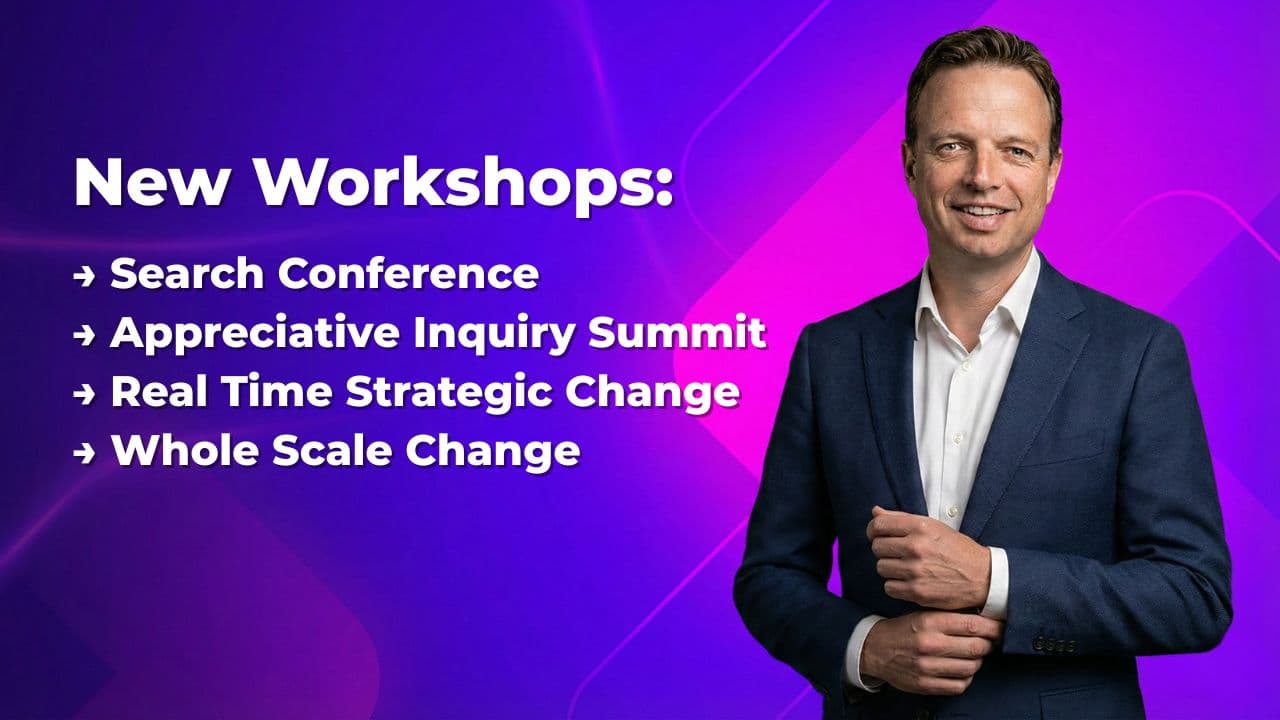 New workshops: Search Conference - Appreciative Inquiry Summit - Real Time Strategic Change - Whole Scale Change