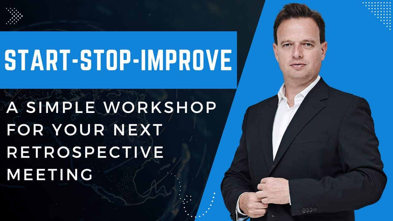 Start-Stop-Improve: A simple workshop for your next retrospective meeting